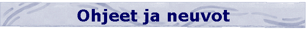 Ohjeet ja neuvot